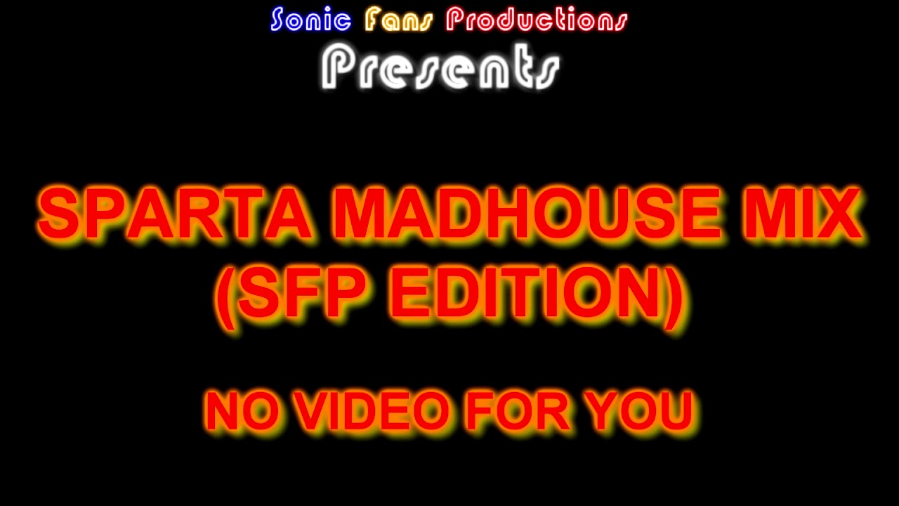 (Reupload) Sparta Madhouse Mix SFP Edition