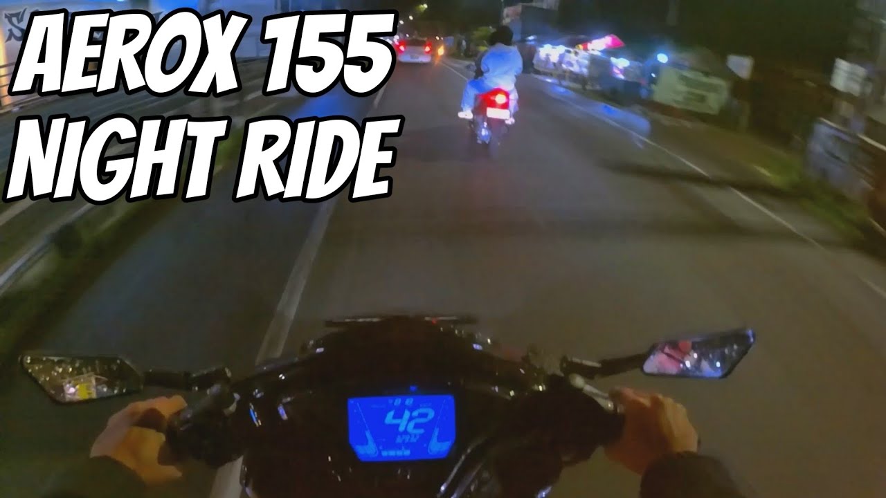 AEROX 155 NIGHT RIDE ABIS BUKBER, JALANAN GK NYANGKA‼️