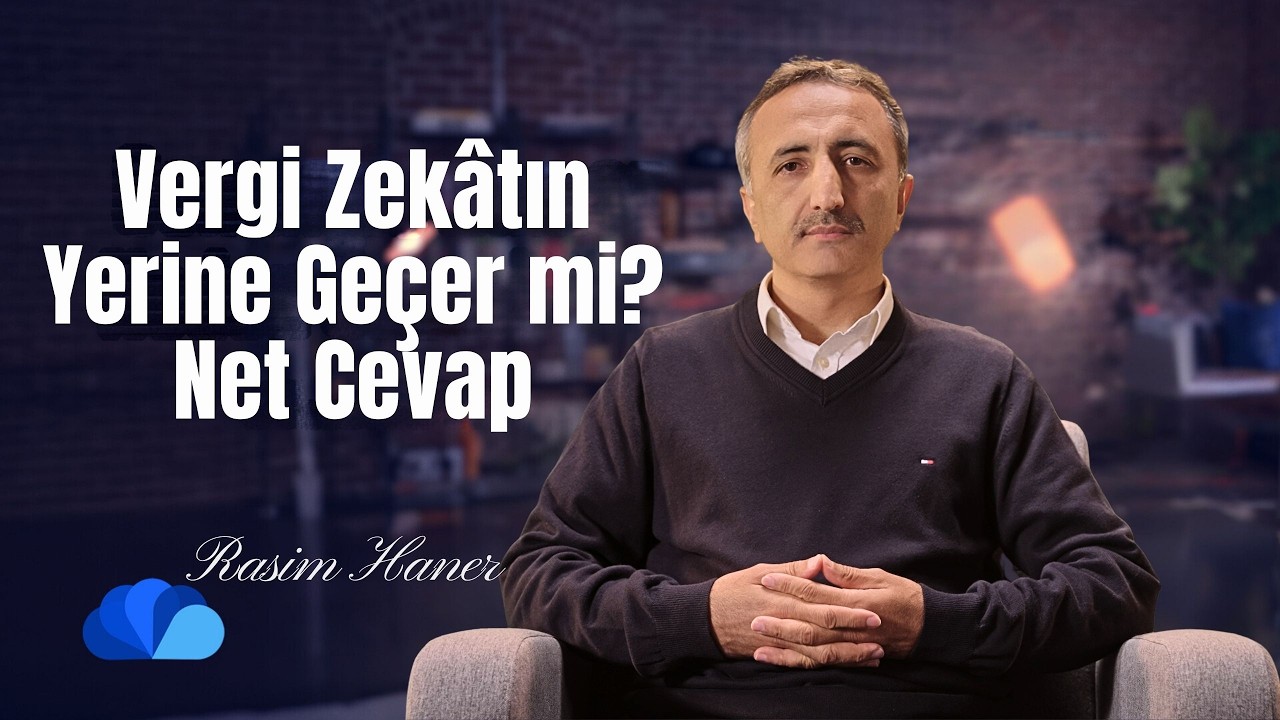 Vergi Zekâtın Yerine Geçer mi? Net Cevap I Din ve Hayat I Rasim Har I 99. Bölüm