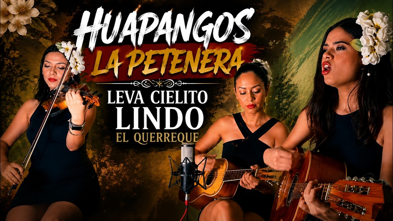 Huapangos-La Petenera-leva-Cielito lindo-Querreque-Mujeres Tamaulipecas