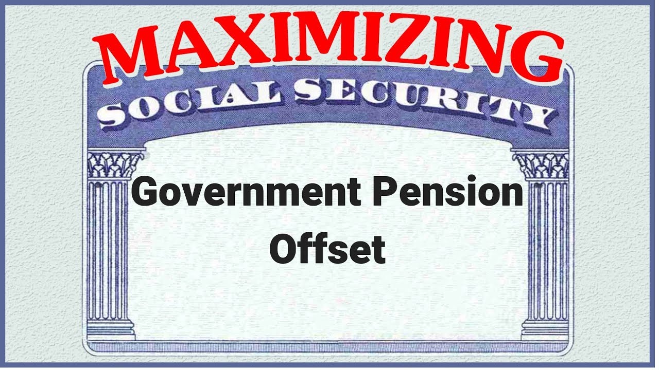 Government Pension Offset - Social Security