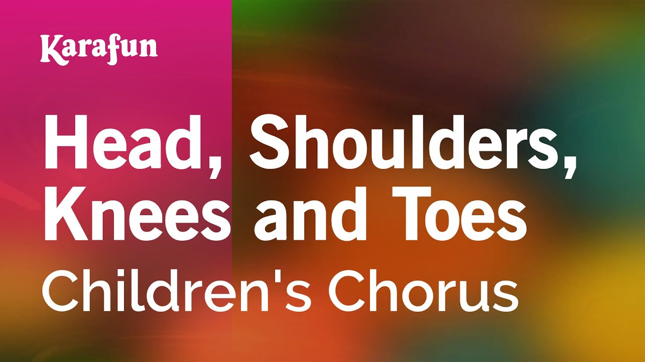 Head, Shoulders, Knees and Toes - Children's Chorus | Karaoke Version | KaraFun