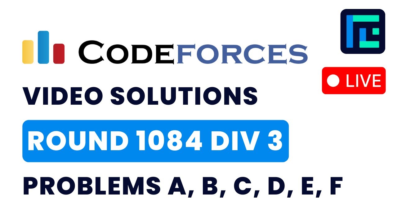 Codeforces Round 1084 (Div 3) | Video Solutions - A to F | by Hariom Singh | TLE Eliminators