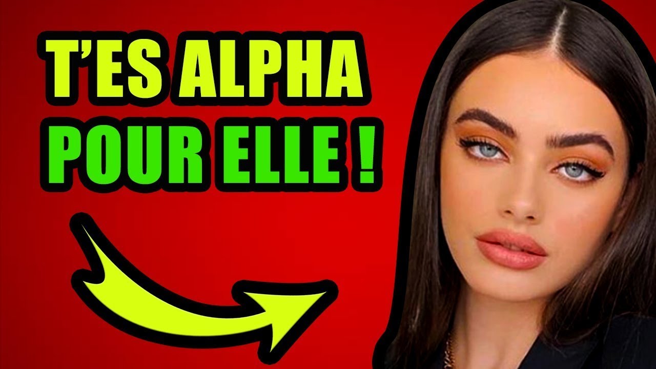 4 SIGNES QU'ELLE TE VOIT COMME UN ALPHA !