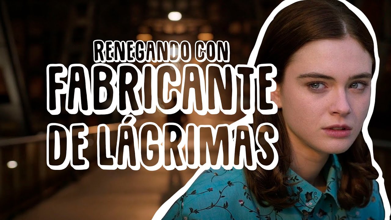 Renegando con Fabricante de lágrimas | Resumen, crítica y opinión