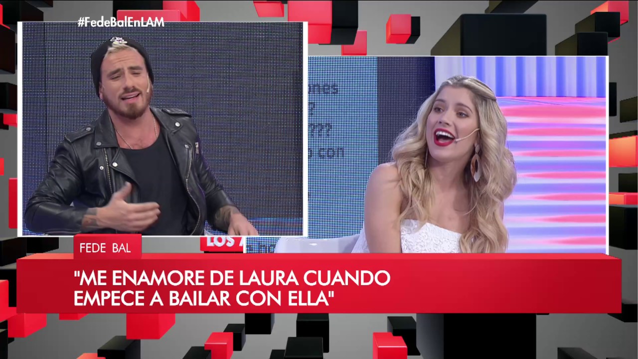 Fede Bal reconoció por qué fue infiel a Laurita Fernández y contó cómo se enamoró de ella