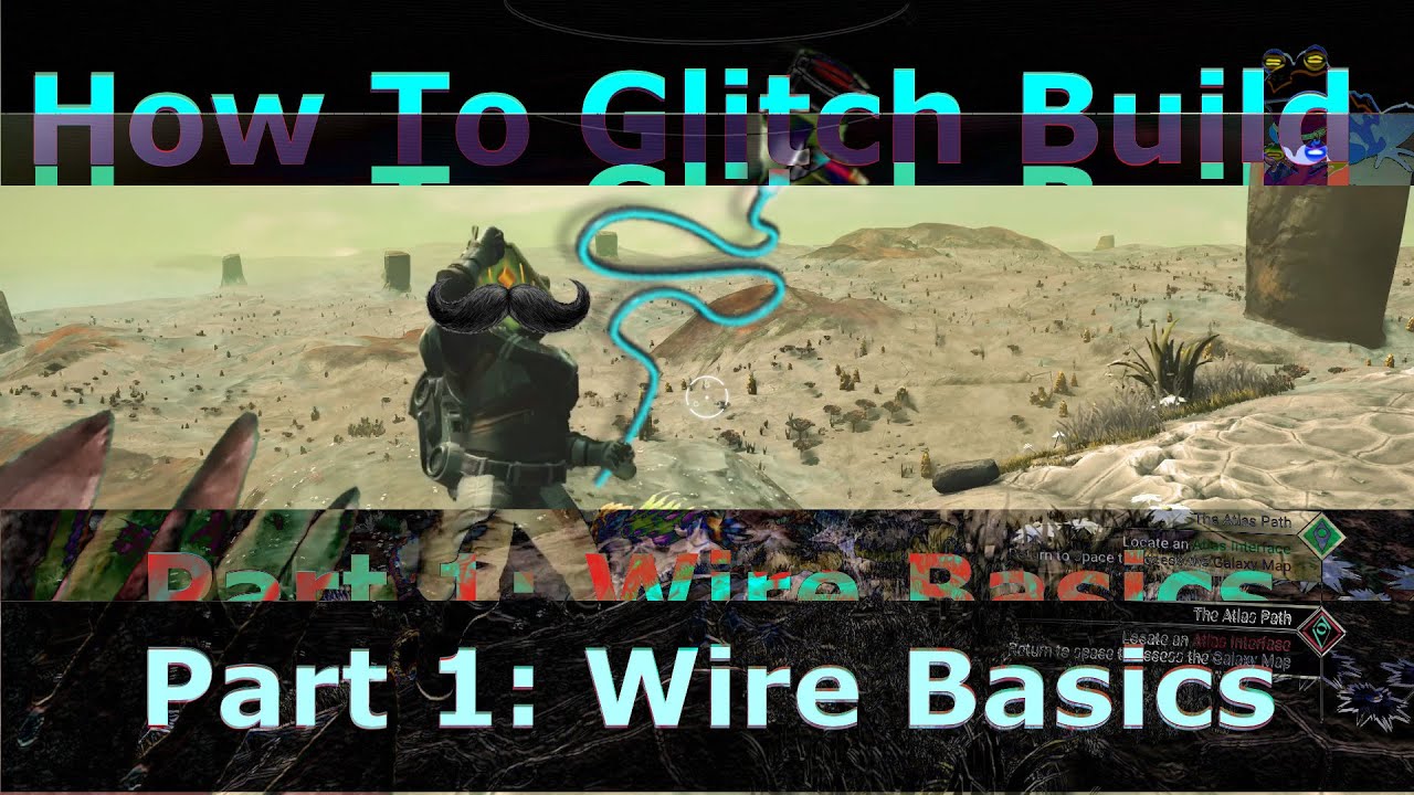 Glitch Building Basics : Part 1 The Wire