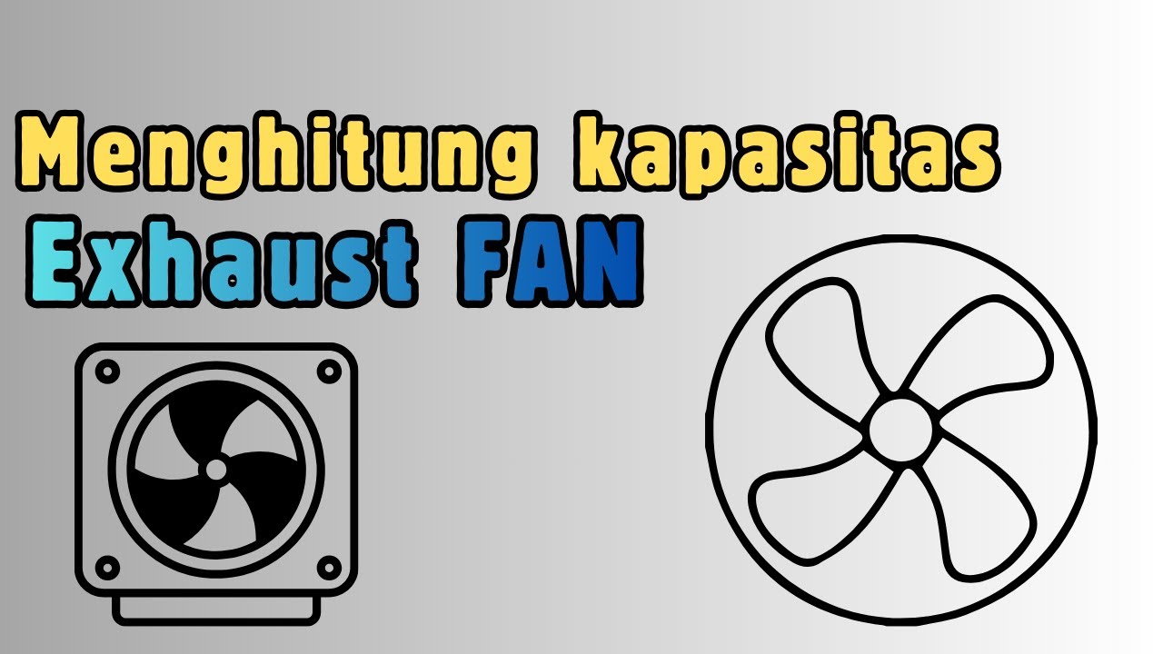 Menentukan CMH / CFM Exhaust Fan
