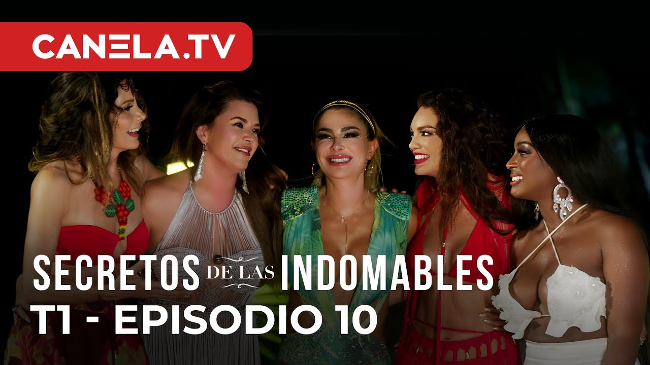 Secretos De Las Indomables - Episodio 10 (final) COMPLETO Hermanas Para Siempre | Canela.TV
