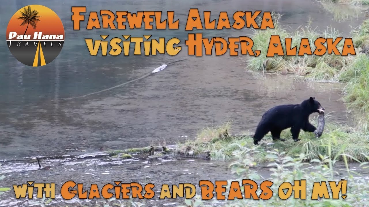 Hyder, Alaska - Ghost towns, Glaciers and Bears Oh My! 🚐🇺🇲🇨🇦