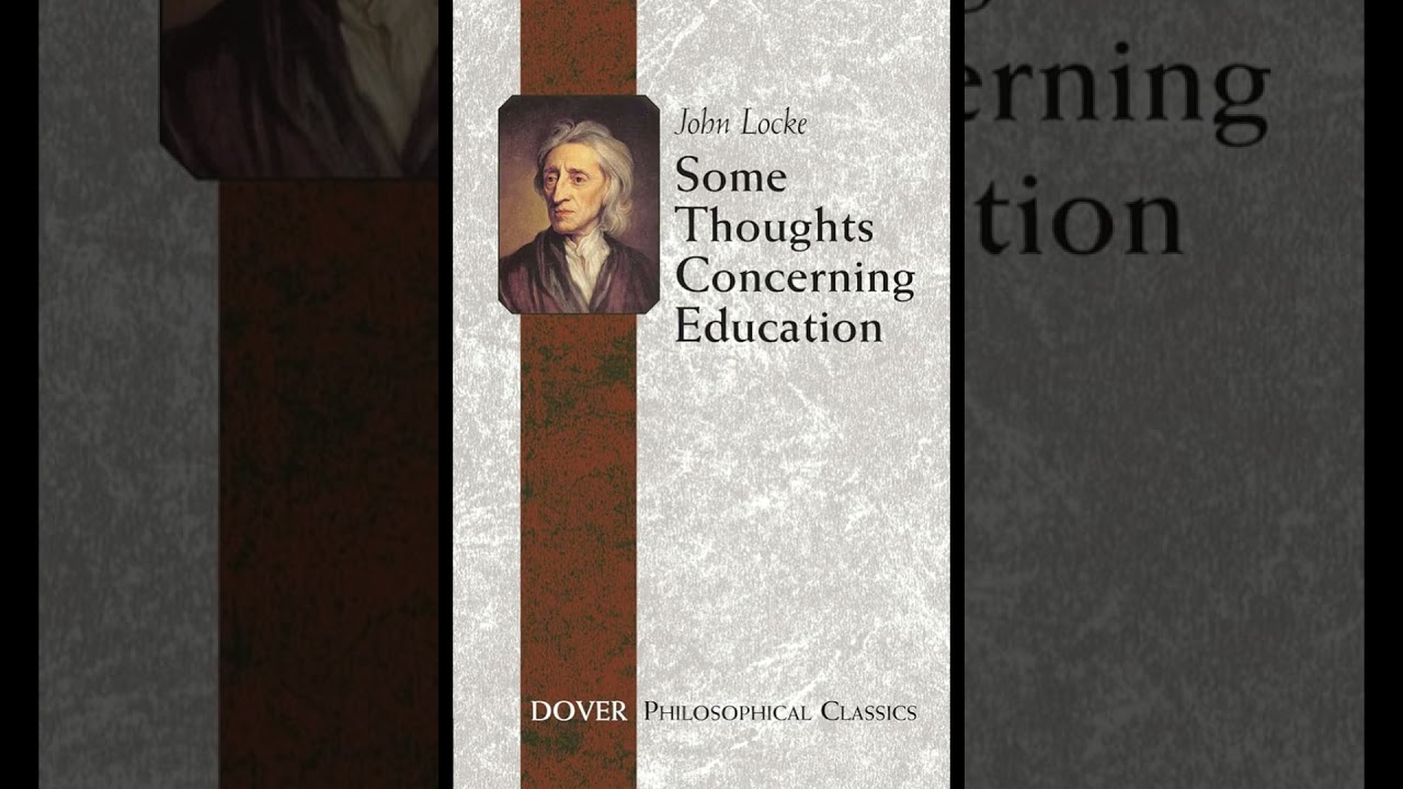 Some Thoughts Concerning Education John Locke
