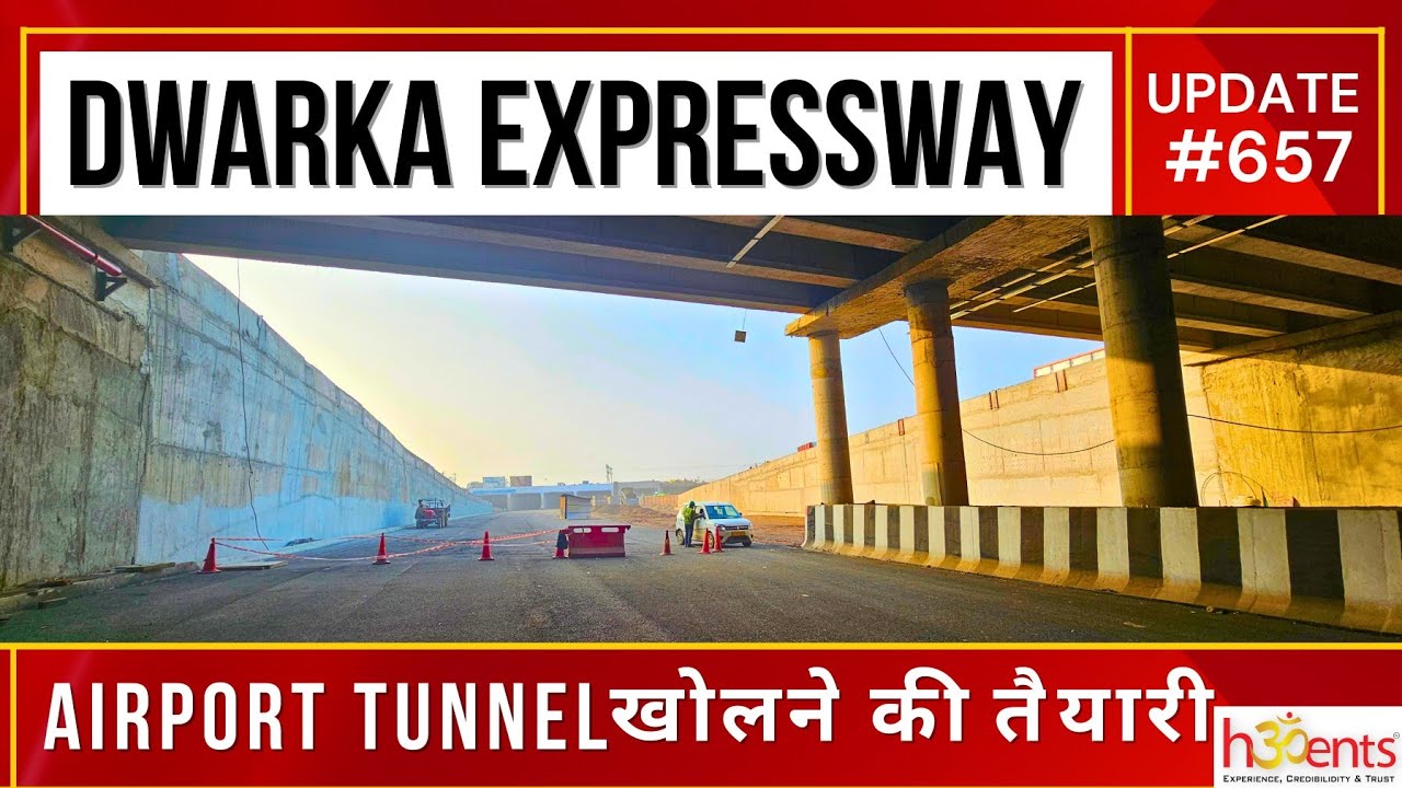 Dwarka Expressway: Airport Tunnel खोलने की तैयारी शुरू ☎️ 9810101017