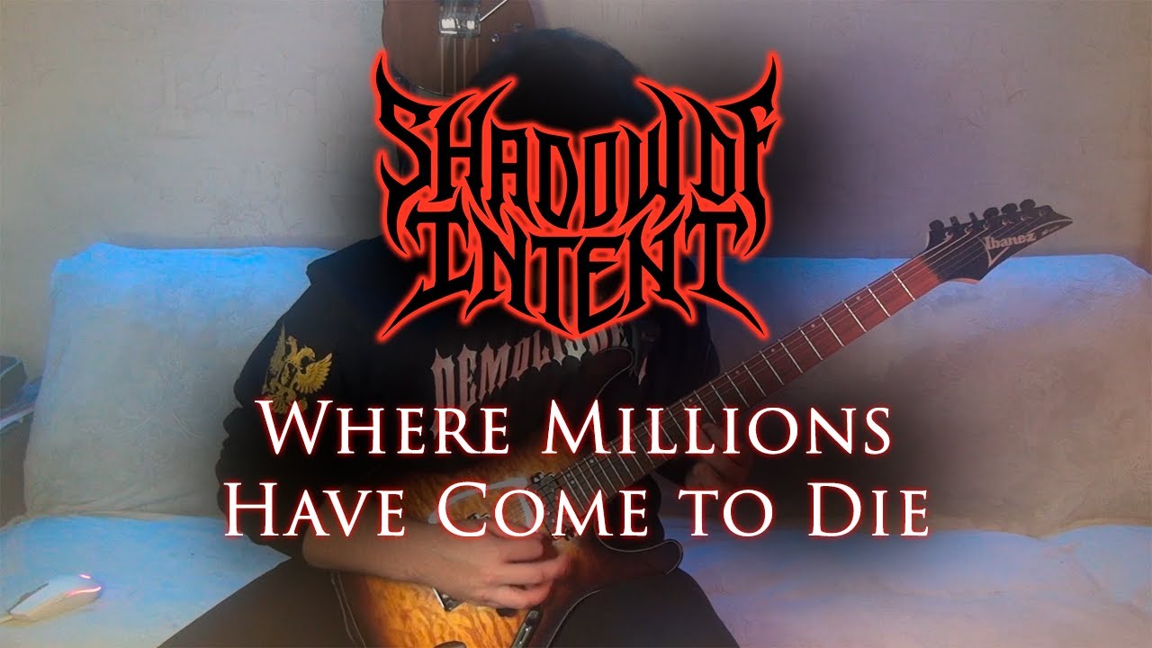 Shadow of Intent - Where Millions Have Come to Die | FULL guitar cover | With tabs