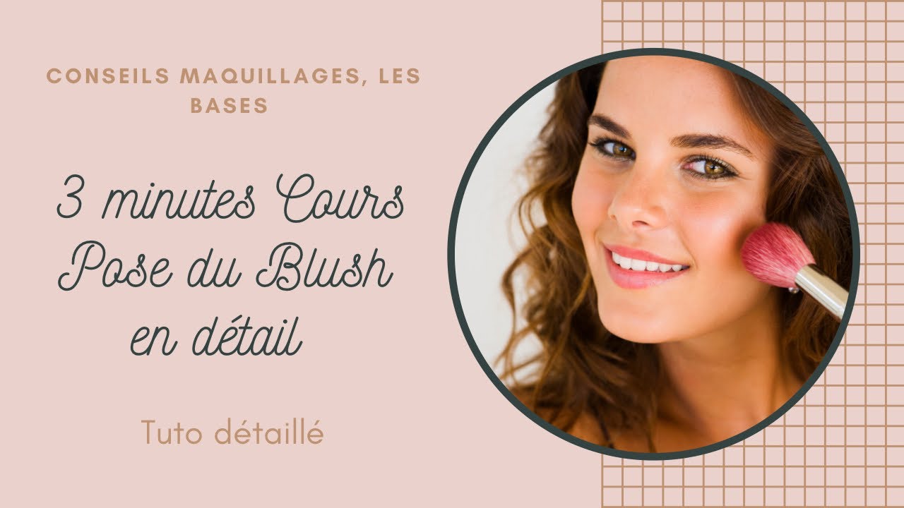 COURS MAKEUP Comment poser son BLUSH