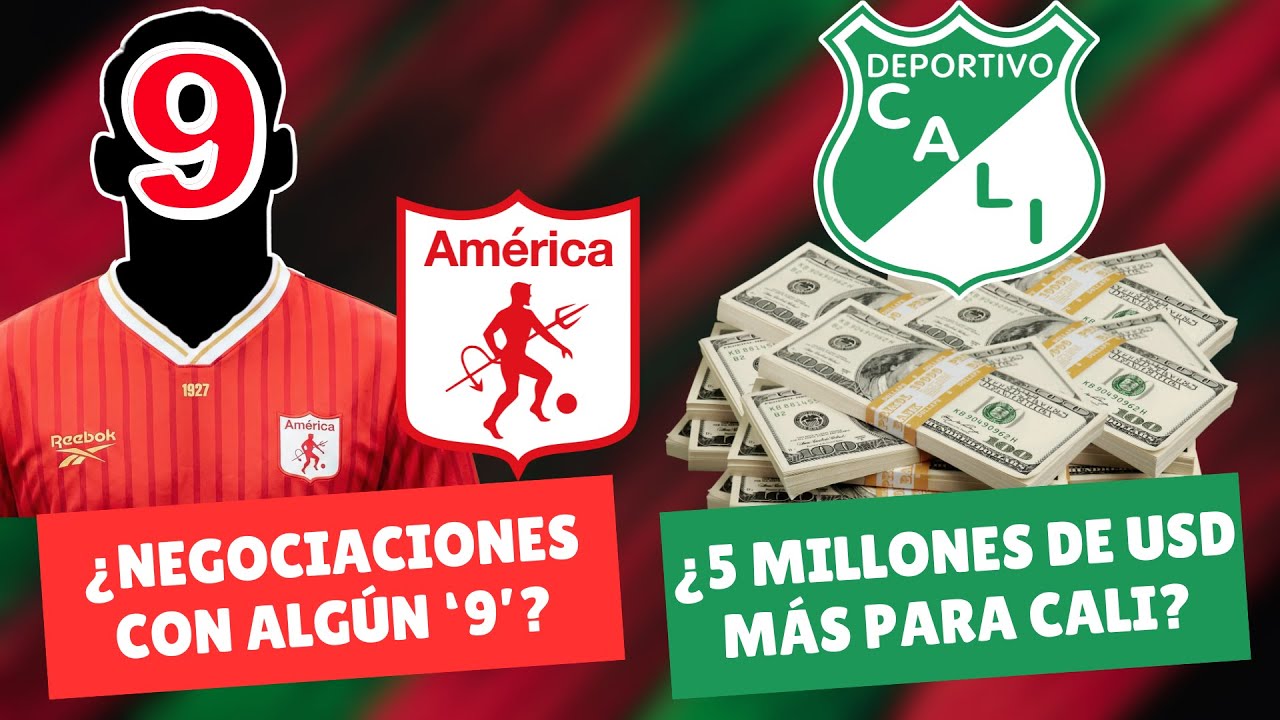 ¿América Negocia Con Algún '9'? ¿Millones de Dólares Más Para el Cali? | #DiablosyAzucareros
