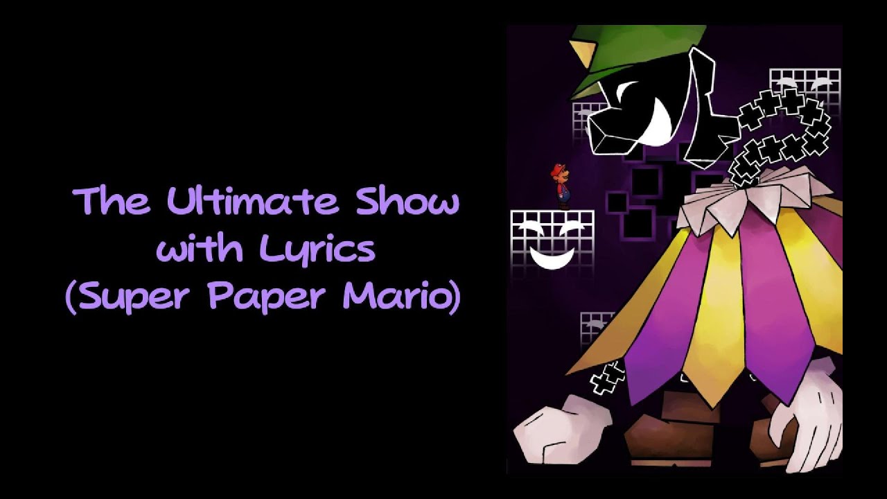 The Ultimate Show with Lyrics - Super Paper Mario
