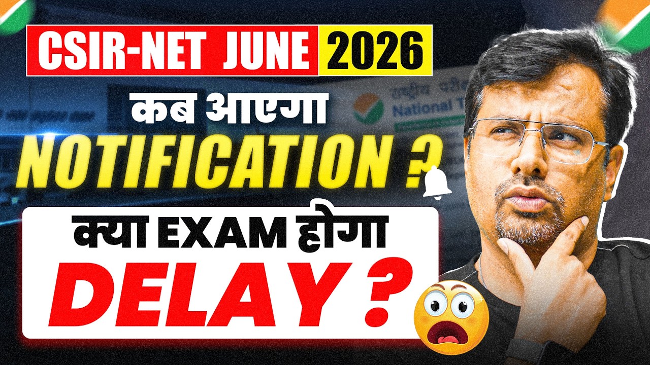 CSIR NET June 2026 | कब आएगा Notification? | क्या Exam होगा Delay? | By GP SIR