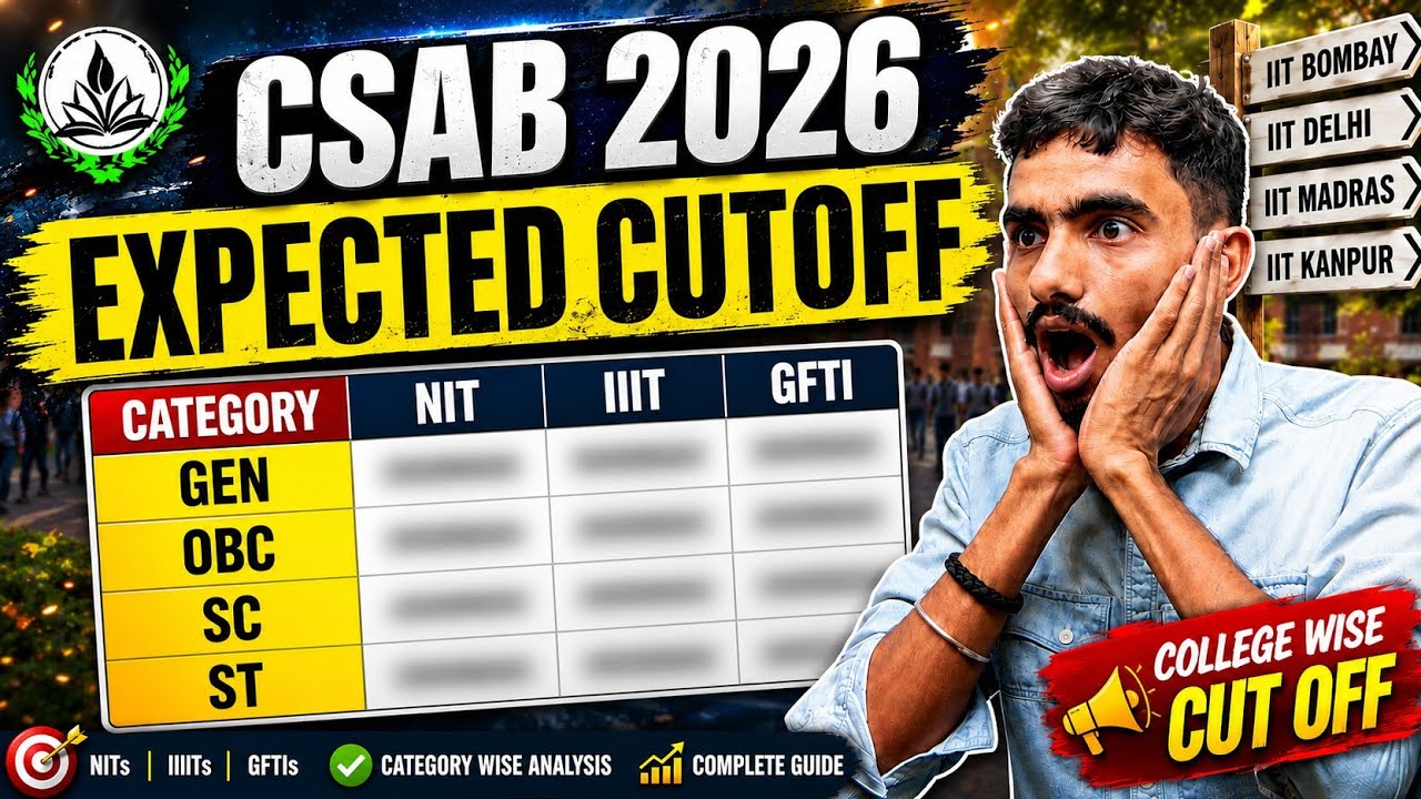 CSAB Counselling 2026 Expected Cutoff 🔥 NIT IIIT GFTI Category Wise Cutoff | Choice Filling Strategy