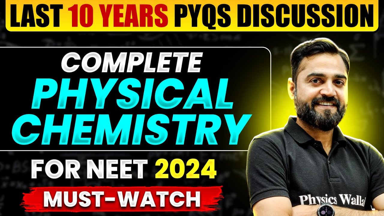 Last 10 Years PYQs Discussion: Complete PHYSICAL CHEMISTRY for NEET 2024 || Must-Watch 🔥