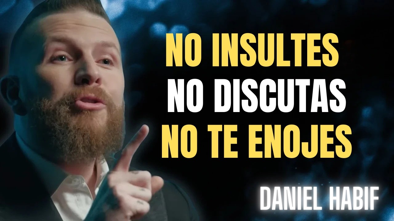 No Te Enojes MÁS con Nadie, 10 Lecciones que Te Cambian la Vida | Daniel Habif
