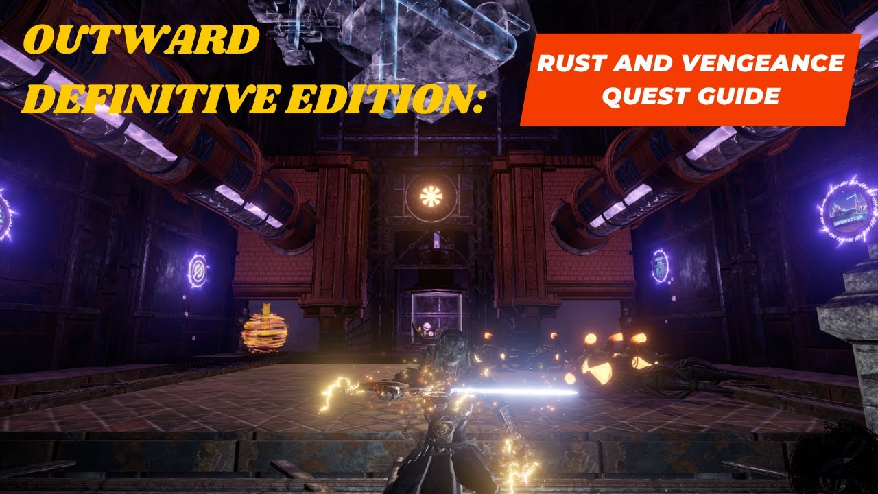 Outward Definitive Edition : Rust and Vengeance Quest Guide