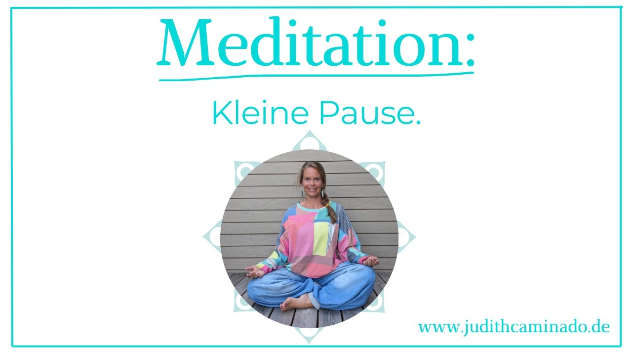 Meditation: Kleine Pause