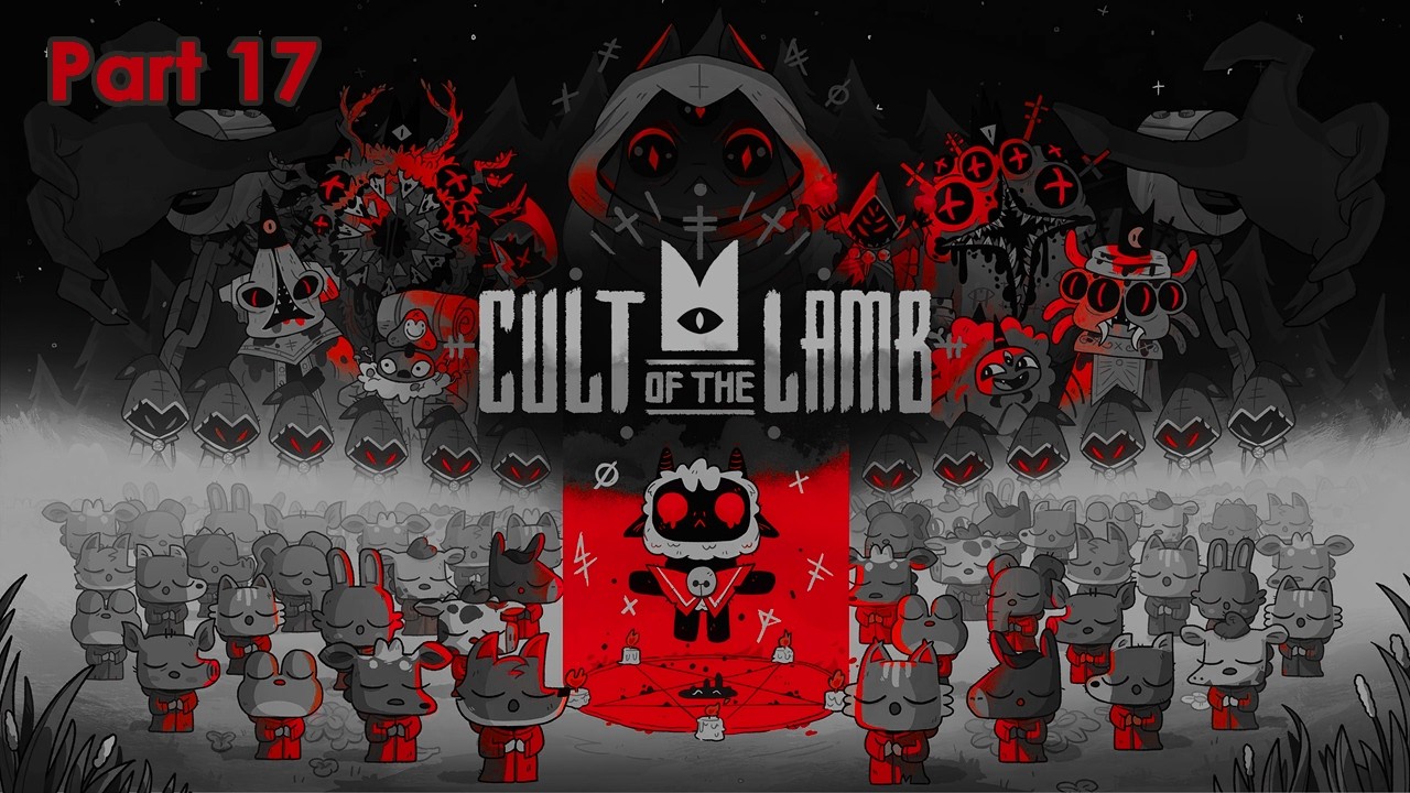 Cult of the Lamb Part 17