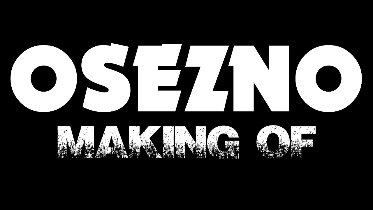 Osezno - Making of