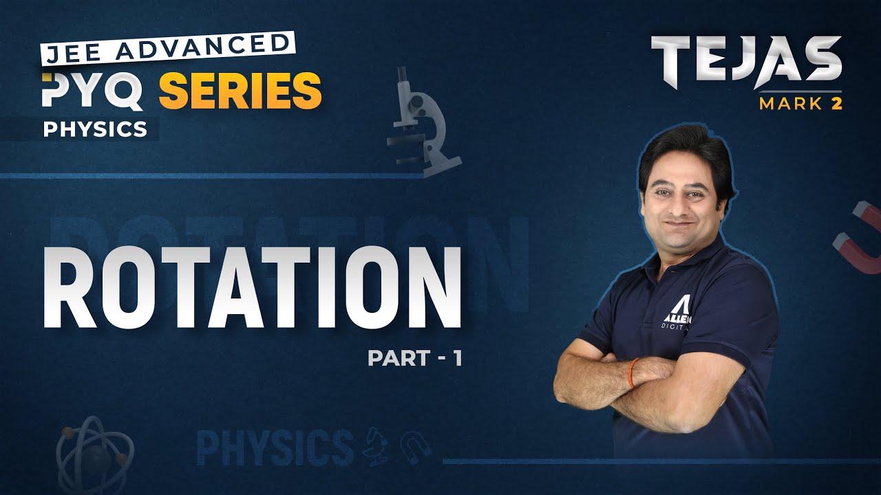 Rotation (Part-1) | Previous Year Questions for JEE Advanced 2024 | Tejas PYQ Series | @ALLENJEE