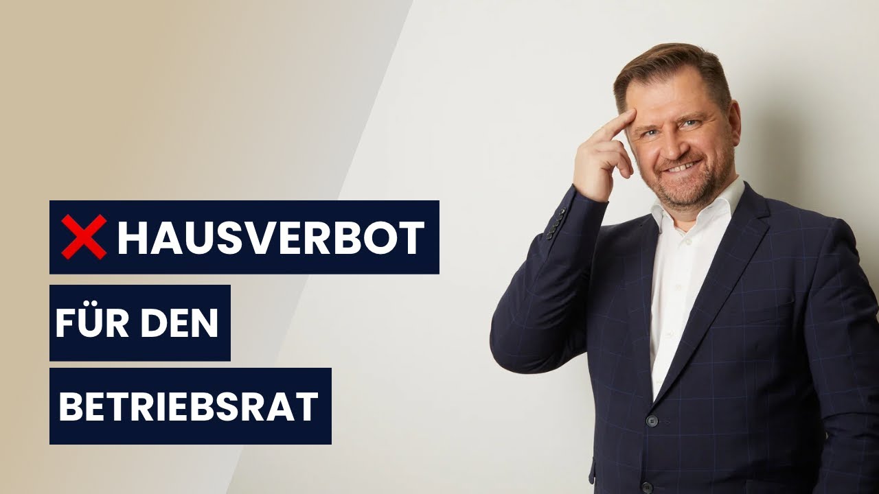Wenn der Betriebsrat Hausverbot bekommt | Anwalt Ansgar Dittmar
