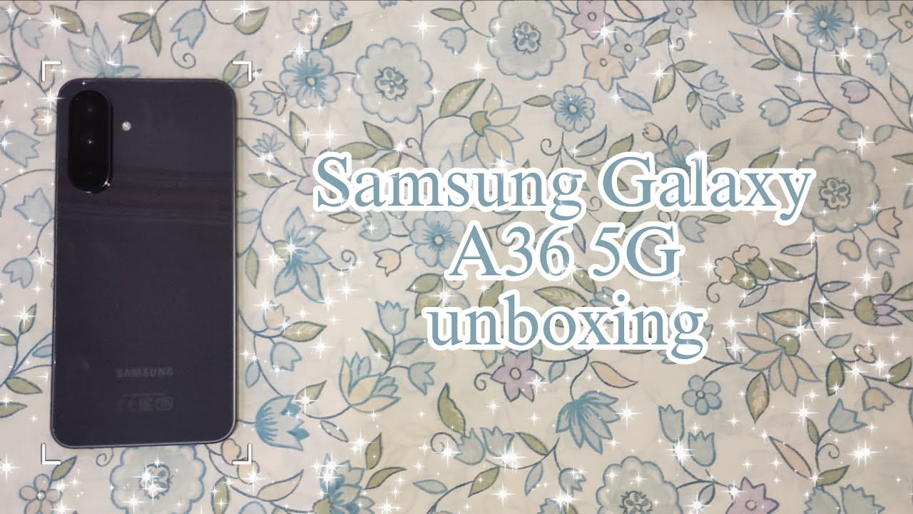 Samsung Galaxy A36 unboxing 💙