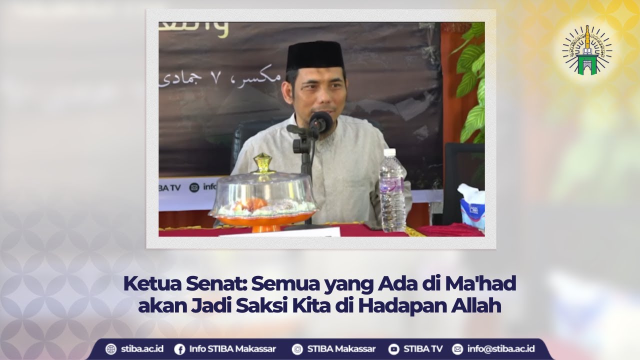 Ketua Senat: Semua yang Ada di Ma'had akan Jadi Saksi Kita di Hadapan Allah