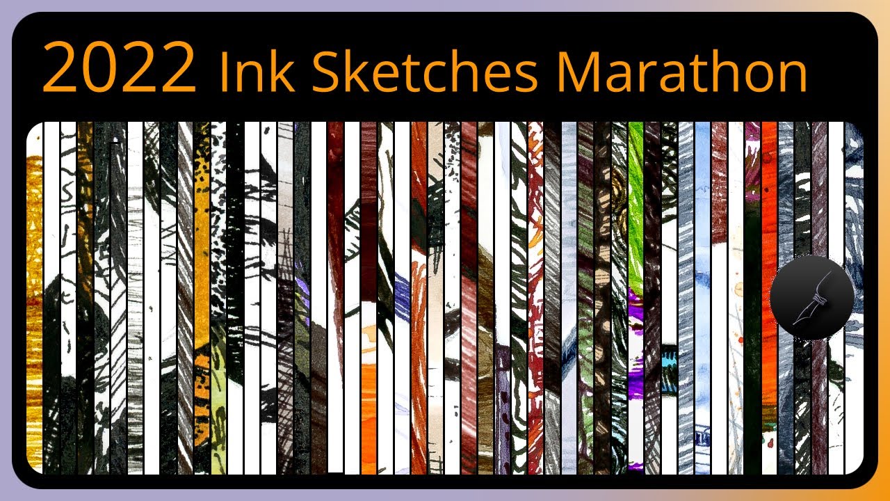 2022 Ink Sketches Time Lapse Marathon