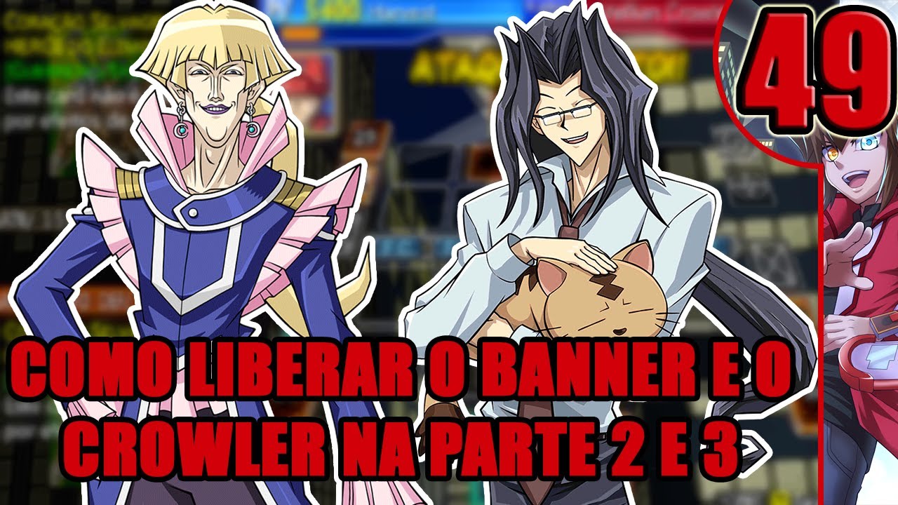 Yu-Gi-Oh! GX Tag Force - |#49| - Liberando o Banner e o Crowler na parte 2 e 3 do jogo.
