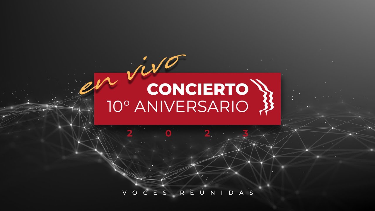 Concierto 10º Aniversario |  5ta Región - Chile | VOCES REUNIDAS 2023