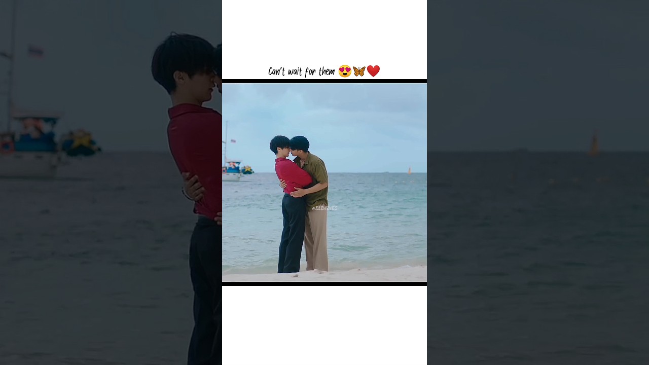 Can't wait for them 😍🦋 | Love Sea | BL Drama | 