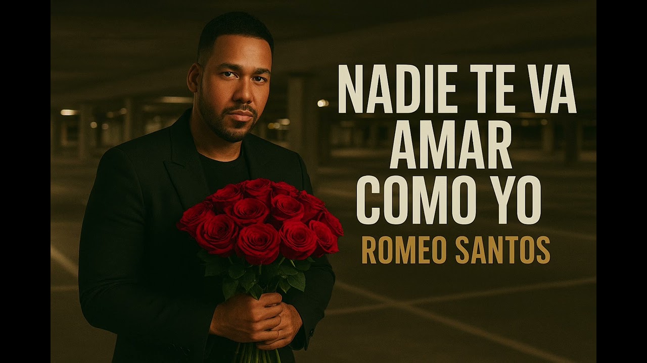 Romeo santos - Nadie Te Va Amar Como Yo ( BLTN ÁLBUM) 