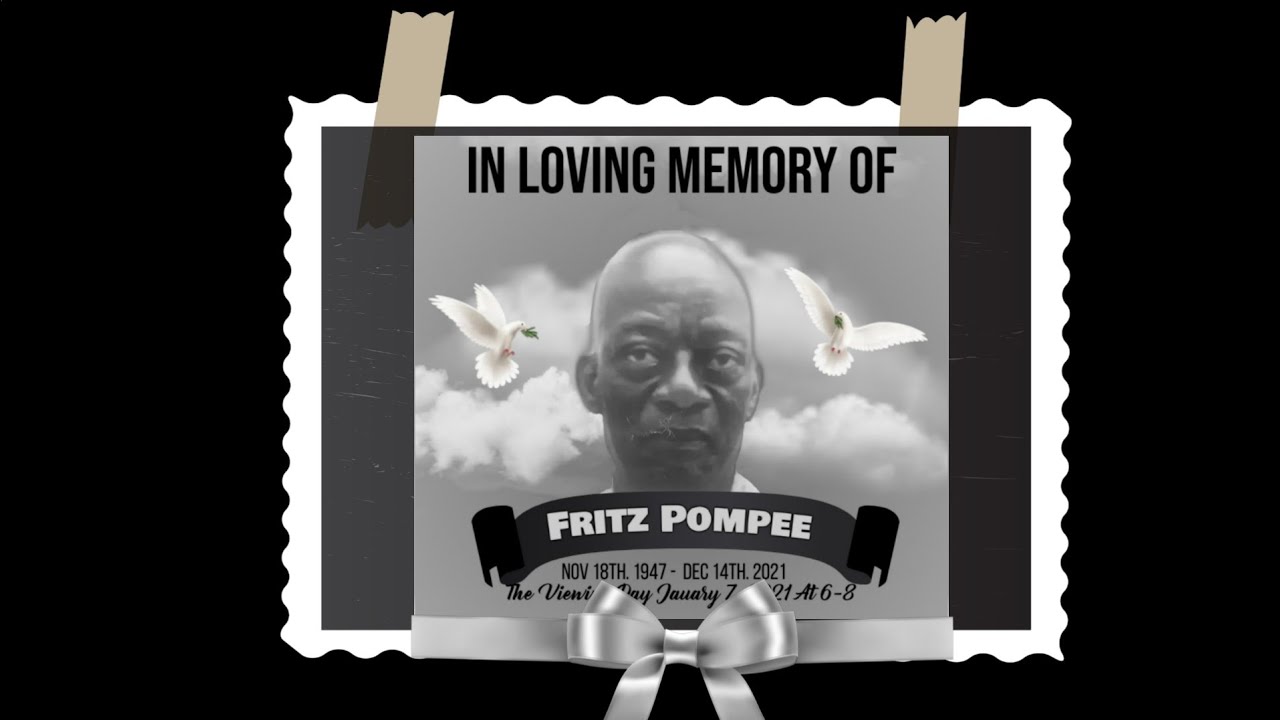 January 7, 2022 Viewing Service Of Fritz Pompee Sunrise November 18th 1947 Sunse December 14th 2021