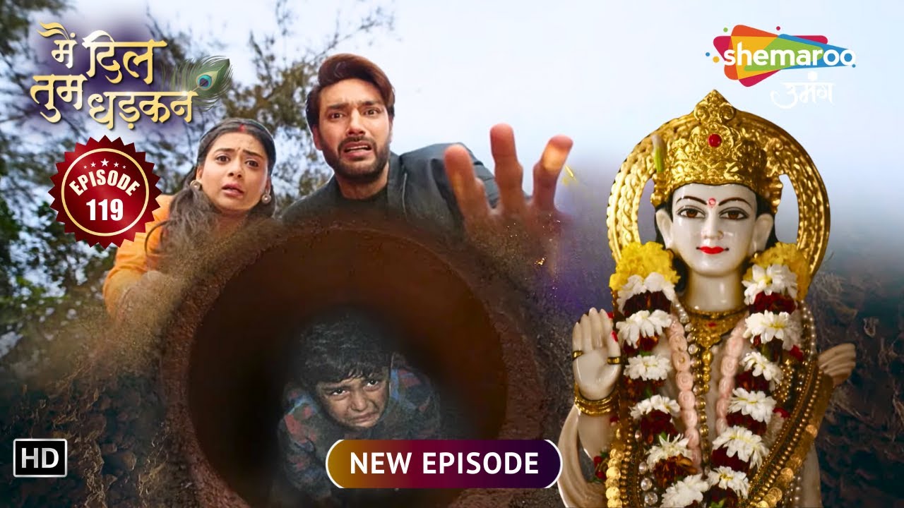 क्या कान्हा की जाएगी जान | Main Dil Tum Dhadkan | Today's Episode 119 | Shemaroo Umang