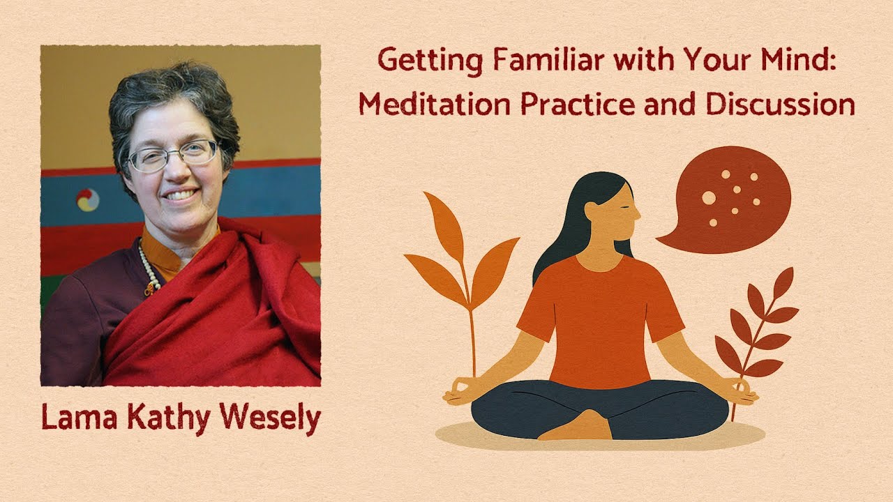 Lama Kathy Wesley: Getting Familiar with Your Mind 5