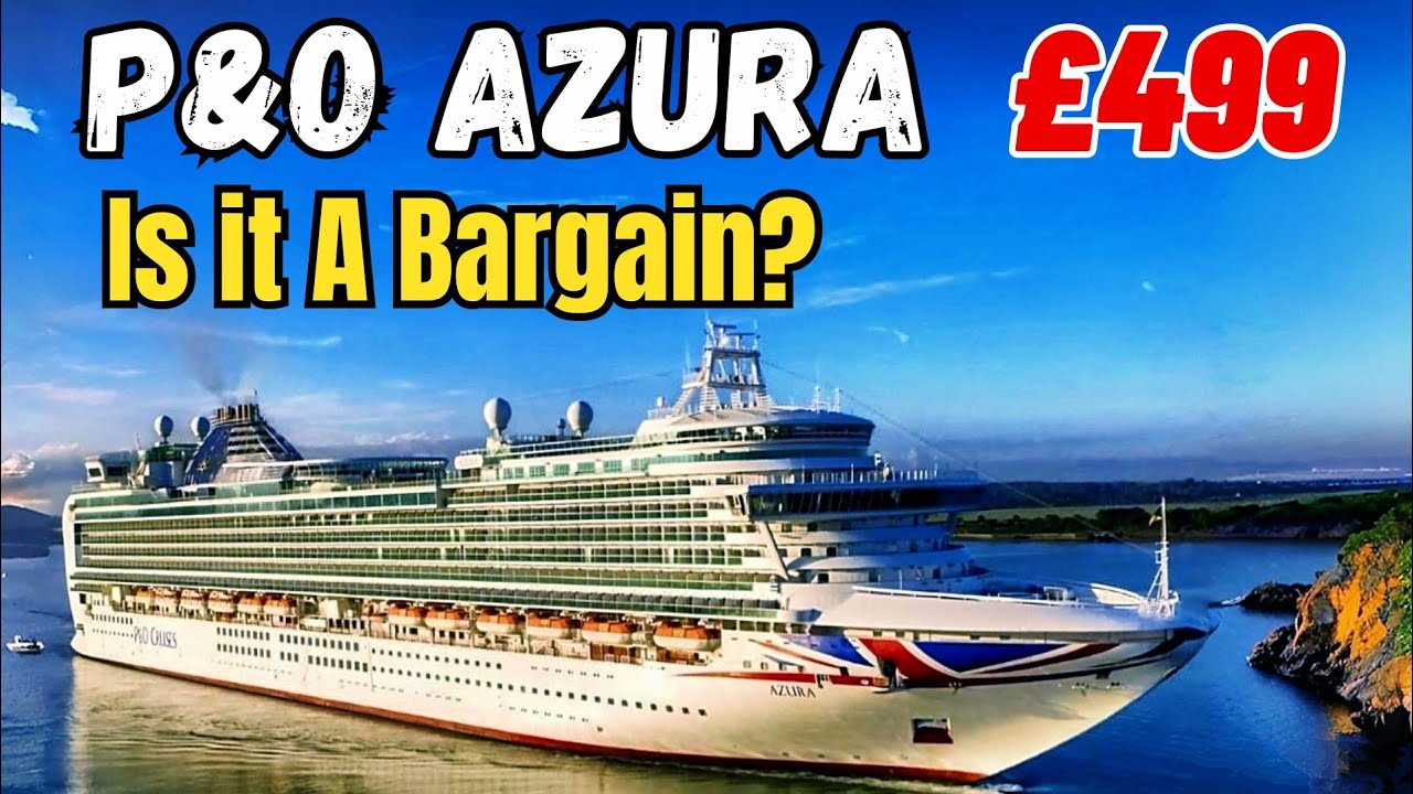 P&O AZURA: Блестящее предложение? Наше ЧЕСТНОЕ мнение