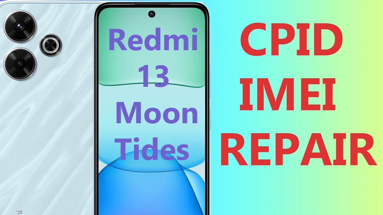 Redmi 13 (Moon/Tides) CPID IMEI Repair #cpid #cpidserver #imeirepair