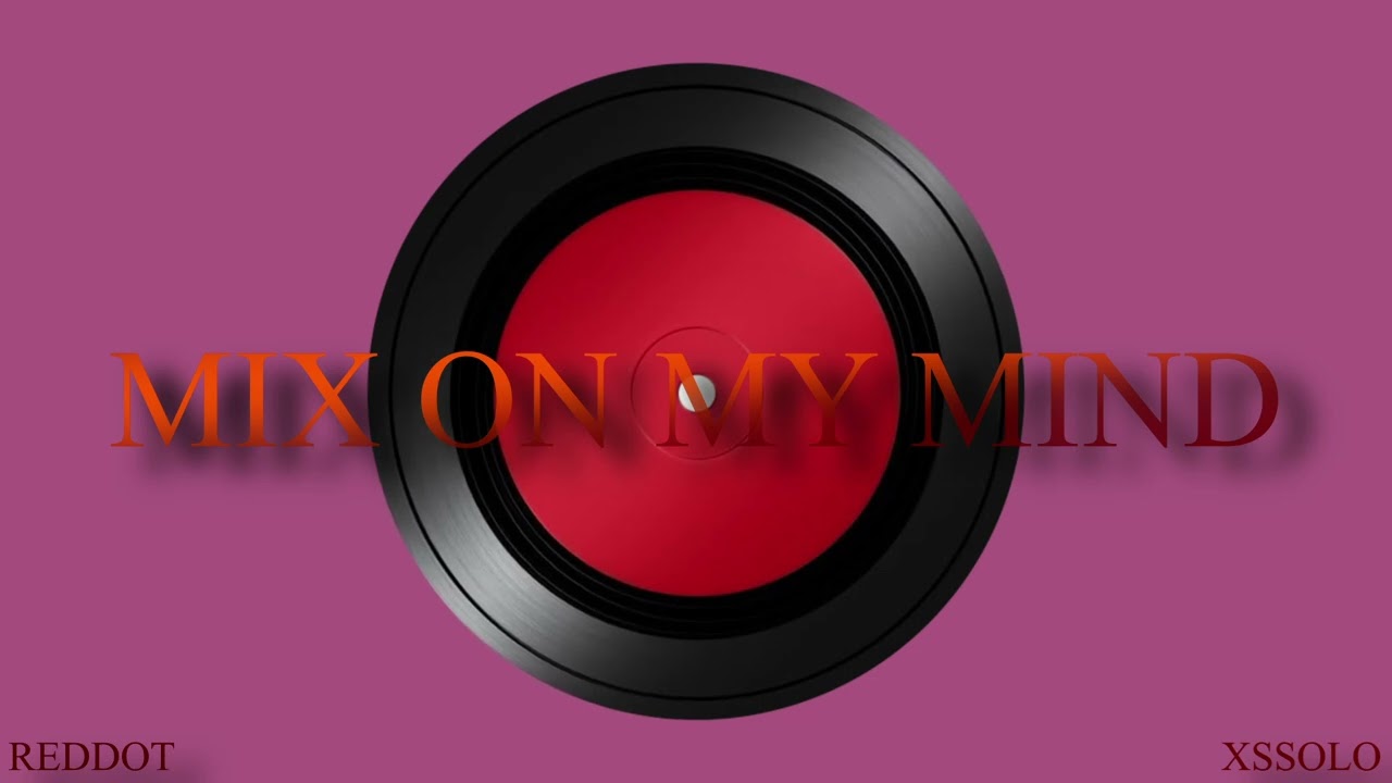 MIX ON NY MIND FT XSOLO