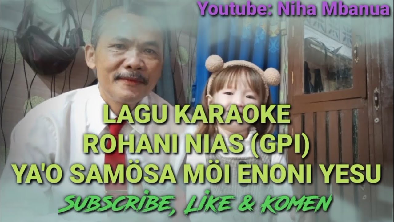 LAGU KARAOKE ROHANI NIAS (GPI) - YA'O SAMÖSA MÖI ENONI YESU