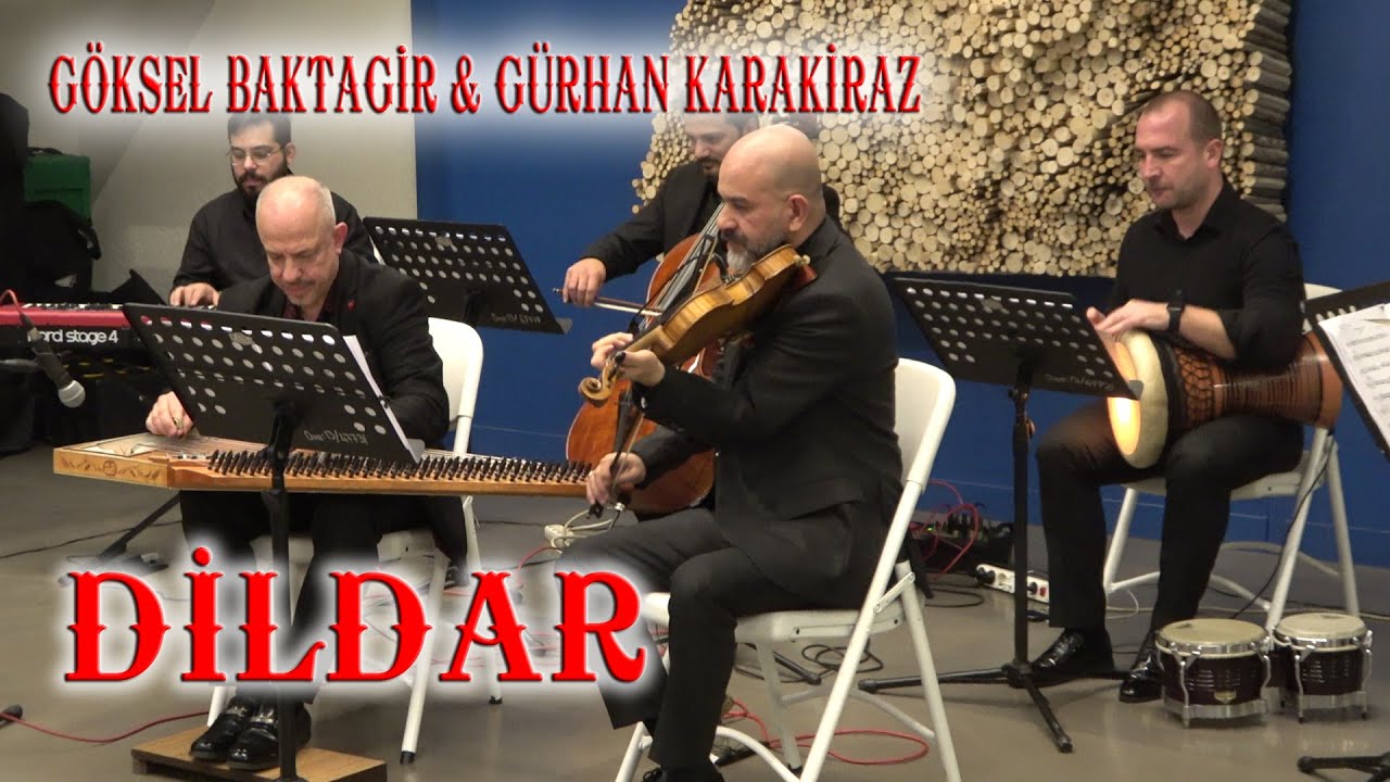 GÖKSEL BAKTAGİR & GÜRHAN KARAKİRAZ - DİLDAR  (Göksel Baktagir bestesi)