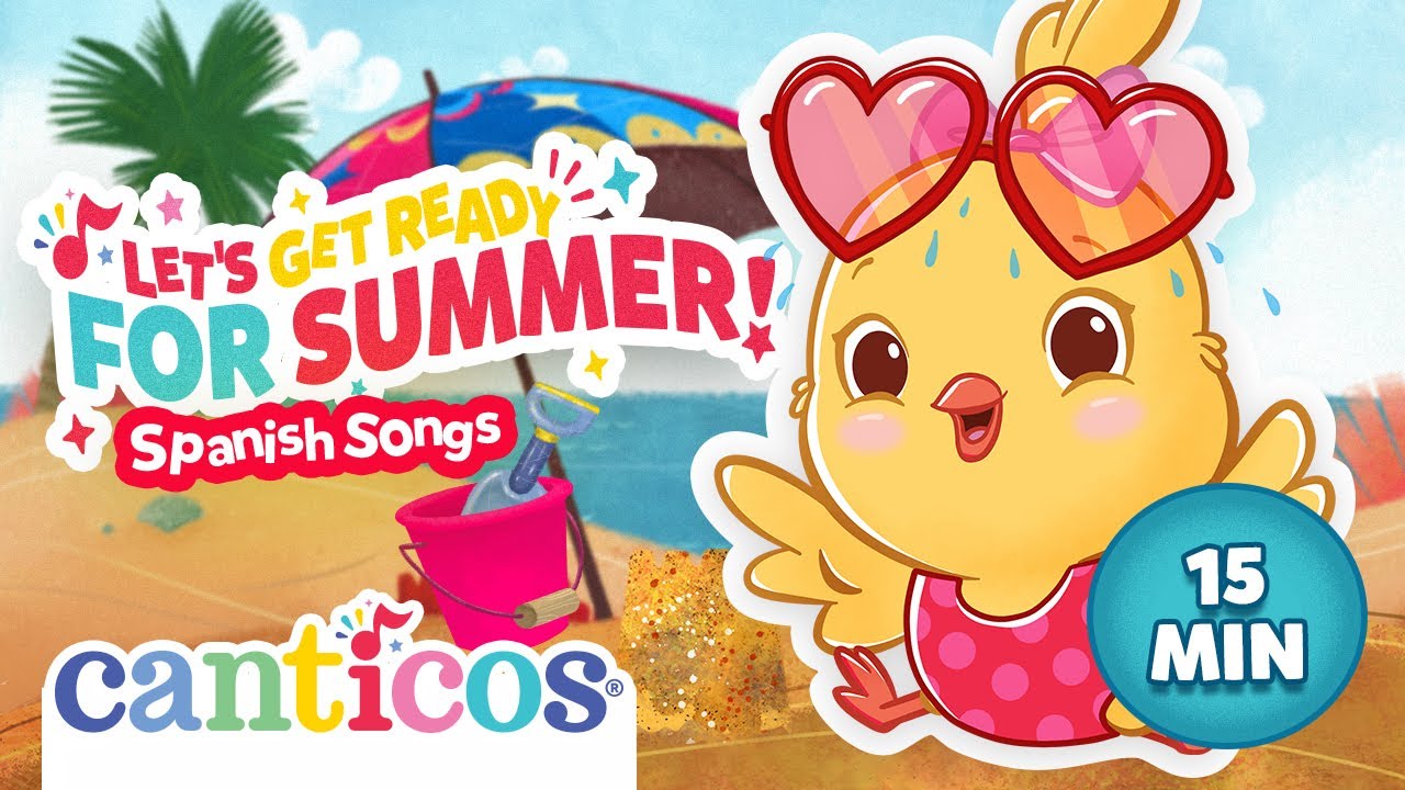 Let´s Get Ready for Summer | Spanish Songs for Kids | Learn Spanish | Canticos