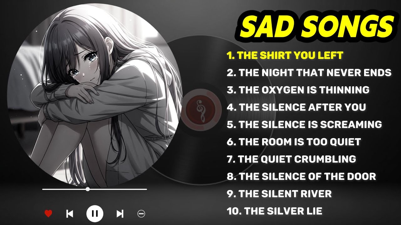 The Most Sad Songs Playlist | SAD English Song for Broken Hearts 😭💔