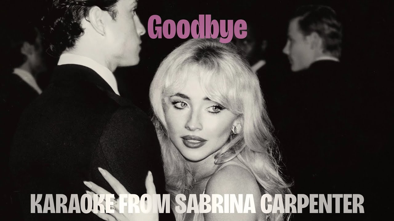 Goodbye - Karaoke With Backing Vocals From Sabrina Carpenter