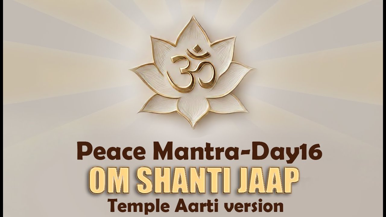 DAY16 ॐ शांति मंत्र I Temple Aarti version