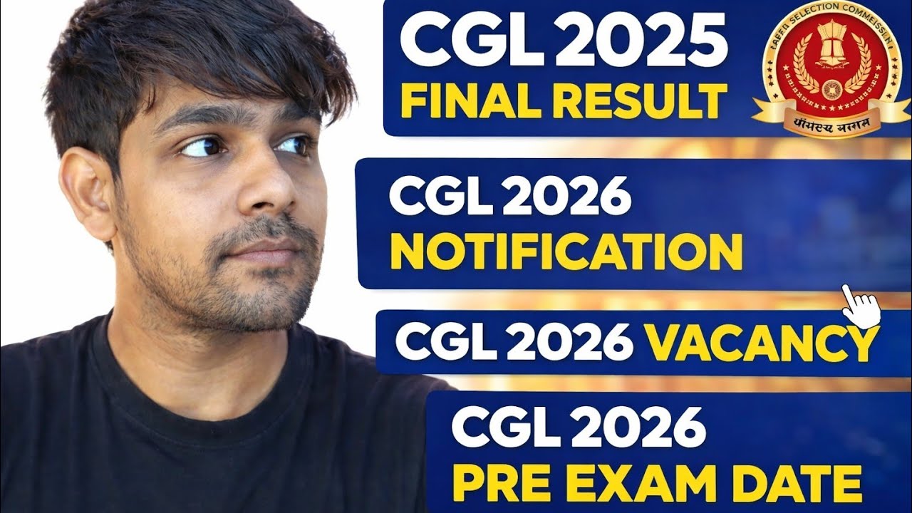 SSC CGL 2025 Final Result | CGL 2026 Notification, Vacancy & Tier 1 Exam Date 🔥 SSC CGL Latest News